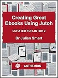 Creating Great Ebooks Using Jutoh (English Edition) livre