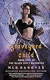Graveyard Child (Black Sun's Daughter Book 5) (English Edition) livre
