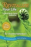 Revitalize Your Life: A Mind-Body-Spirit Makeover livre