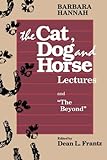 The Cat, Dog and Horse Lectures, and 