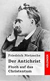 Der Antichrist: Fluch auf das Christentum livre