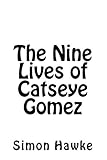 The Nine Lives of Catseye Gomez (English Edition) livre