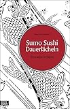 Sumo Sushi Dauerlächeln - Ein Gaijin in Japan livre