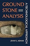 Ground Stone Analysis: A Technological Approach livre