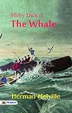 Moby Dick or The Whale (English Edition) livre