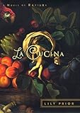 La Cucina: A Novel of Rapture livre