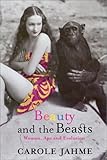 Beauty and the Beasts: Women, Ape, and Evolution livre