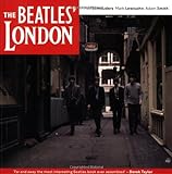 Beatles London: The Ultimate Guide to over 400 Beatles Sites in and Around London livre
