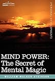 Mind Power: The Secret of Mental Magic livre