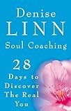 Soul Coaching: 28 Days to Discover the Real You livre