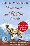 Hier trägt das Böse Tracht: Die ersten drei Fälle für Kommissar Jennerwein in einem E-Book (nur livre