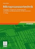 Mikroprozessortechnik: Grundlagen, Architekturen, Schaltungstechnik und Betrieb von Mikroprozessoren livre
