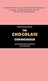 The Chocolate Connoisseur: For Everyone With a Passion for Chocolate livre