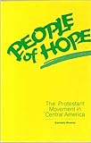 People of Hope: The Protestant Movement in Central America livre