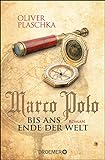 Marco Polo: Bis ans Ende der Welt: Roman livre