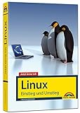 Jetzt lerne ich Linux - Einstieg und Umstieg: Das Komplettpaket für den erfolgreichen Einstieg. Mit livre