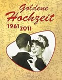 Goldene Hochzeit: 1961 - 2011 livre