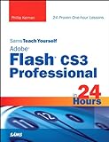 Sams Teach Yourself Adobe Flash CS3 Professional in 24 Hours (English Edition) livre