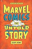 Marvel Comics: The Untold Story livre
