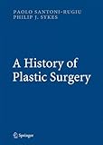 A History of Plastic Surgery livre