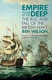 Empire of the Deep: The Rise and Fall of the British Navy (English Edition) livre