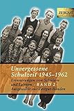 Unvergessene Schulzeit 1945-1962. Band 2 livre