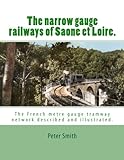 The narrow gauge railways of Saone et Loire. livre