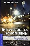 Ihr werdet es schon sehn: Florenz, Bogota, Manchester - Hauptsache VfL livre