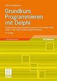 Grundkurs Programmieren mit Delphi: Systematisch programmieren lernen mit Turbo Delphi 2006, Delphi livre