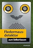 Fledermausdetektor zum Selberbauen, Bausatz livre