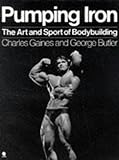 Pumping Iron: Art and Sport of Bodybuilding livre