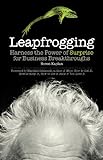 Leapfrogging: Harness the Power of Surprise for Business Breakthroughs (English Edition) livre