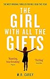 The Girl With All The Gifts: The most original thriller you will read this year livre