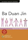 Ba Duan Jin: Eight-section Qigong Exercises livre