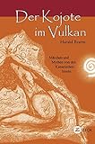 Der Kojote im Vulkan: Märchen und Mythen von den Kanarischen Inseln livre