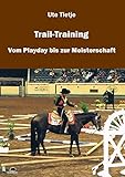 Trail-Training: Vom Playday bis zur Meisterschaft livre