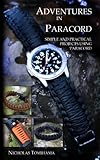 Adventures in Paracord: Survival Bracelets, Watches, Keychains, and More (English Edition) livre