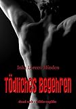 Tödliches Begehren - Mortal Desire: homoerotischer Soft-SM-Roman livre