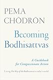 Becoming Bodhisattvas: A Guidebook for Compassionate Action livre