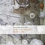 Welten in der Schachtel / Worlds in a Box: Mary Bauermeister und die experimentelle Kunst der 1960er livre