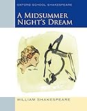 Oxford School Shakespeare - Fourth Edition: Ab 11. Schuljahr - A Midsummer Night's Dream: Reader livre