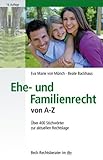 Ehe- und Familienrecht von A - Z: Über 400 Stichwörter zur aktuellen Rechtslage (dtv Beck Rechtsbe livre