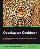 OpenLayers Cookbook (Quick Answers to Common Problems) (English Edition) livre