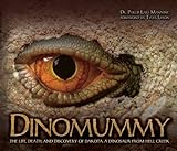 Dinomummy: The Life, Death, and Discovery of Dakota, a Dinosaur from Hell Creek livre