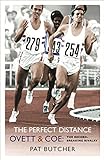 The Perfect Distance: Ovett and Coe: The Record Breaking Rivalry (English Edition) livre