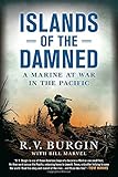 Islands of the Damned: A Marine at War in the Pacific livre