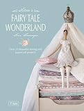 Tilda's Fairy Tale Wonderland: Over 25 Beautiful Sewing and Papercraft Projects livre