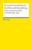 Deutsche Geschichte in Quellen und Darstellung / Bundesrepublik und DDR. 1969-1990 (Reclams Universa livre