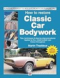 How to restore Classic Car Bodywork (English Edition) livre