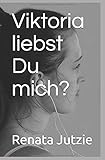 Viktoria liebst Du mich? livre